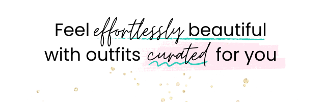Feel effortlessly beautiful with outfits curated for you